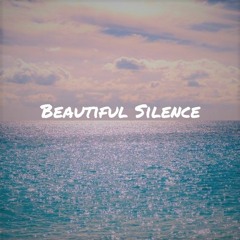 Beautiful Silence