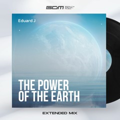 Eduard-J - The Power Of The Earth (Extended Mix)