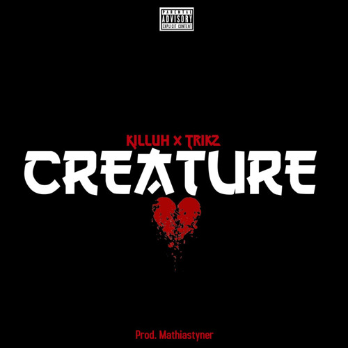 CREATURE - KILLUH X TRIKZ [prod Mathiastyner]