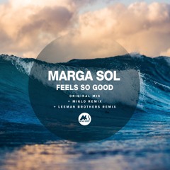 Marga Sol & M - Sol Deep - Feels So Good (Leeman Brothers Remix)