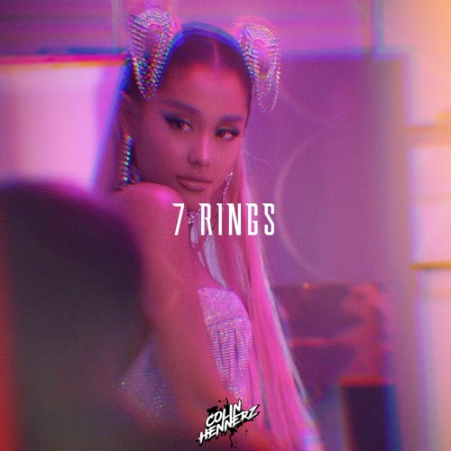 Stream 7 Rings (Colin Hennerz Remix) by Colin Hennerz | EXTRAS | Listen ...