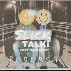 Slick Talk Ldn Episode 2