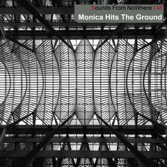 Sounds From NoWhere Podcast #148 - Monica Hits The Ground