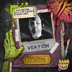 Cerebral Mix Series 03 - VEKTION