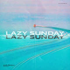 Lazy Sunday - Vendredi | Free Background Music | Audio Library Release