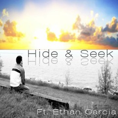 Hide & Seek (feat. Ethan Garcia)
