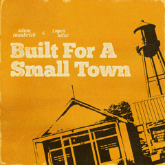 Built For A Small Town