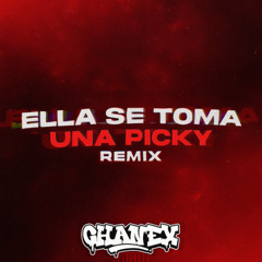 Ella Se Toma Una Picky Remix - DJ ChaneX