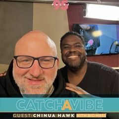 Catch A Vibe With Big Hass | Episode 54 | Chinua Hawk