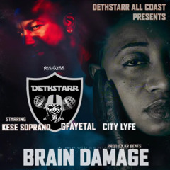 Brain Damage (Feat. GFayetal, Ras Kass, City Lyfe) (Prod. By KR of Green Room Productions)