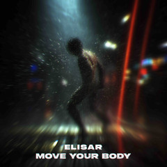 ELISAR - Move Your Body (Original)