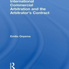 Kindle online PDF International Commercial Arbitration and the Arbitrator's Contract (Routledge