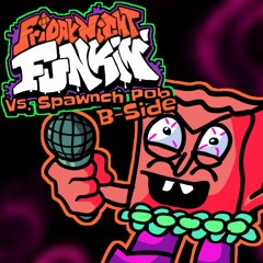 [Vs. Spawnch Pob Mod: B-Side] - Spawnch Pob (B-Side Remix)