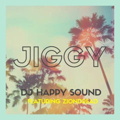Jiggy (Dj Happy Sound Original Mix) Feat Ziondread  out now on all download sites