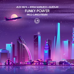 Alex Nevil, Jerem Maniaco, Madsax - Funky Power (Paco Caniza Remix) coming soon