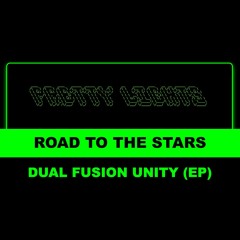 ROAD TO THE STARS - DUAL FUSION UNITY EP (2024)