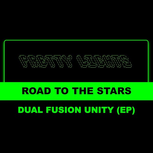 ROAD TO THE STARS - DUAL FUSION UNITY EP (2024)