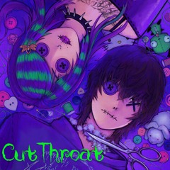 cut throat (w/ 6arelyhuman)