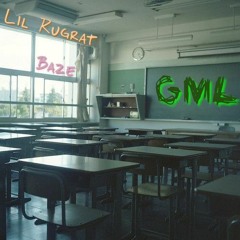 GML {High School 2014 Riddim} // Lil Rugrat x Baze (prod. lil biscuit)