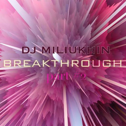 Stream 01 Breakthrough #2 (House) by Dj Miliukhin | Listen online for ...