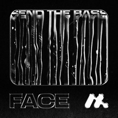 FACE - Send The Bass (FREE DL)