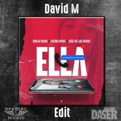Borja Rubio X Chema Rivas X Jose De Las Heras -  Ella (David M Edit)
