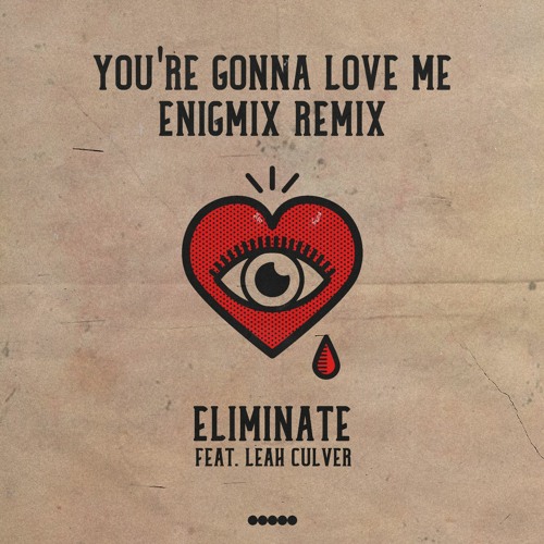 Eliminate - You're Gonna Love Me (Enigmix Remix)