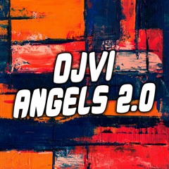 DJVI - Angels 2.0 [Free Download in Description]