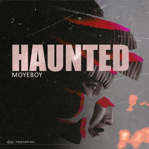 MOYEBOY - Haunted (Original Mix) FREEDOM REC