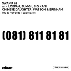Swamp 81 with Sumgii, Big Kani, Chinese Daughter, Watson & Brinham - 29 November 2022