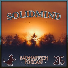 KataHaifisch Podcast 215 -  Solidmind