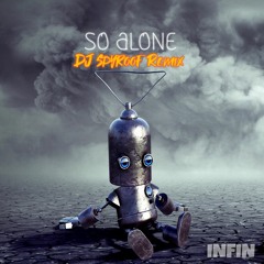Infin - So Alone (DJ Spyroof Remix)
