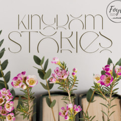 Kingdom Stories | 31.08.25