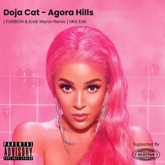 Doja - Agora Hills ( Funboiii & Erick Martin Edit )