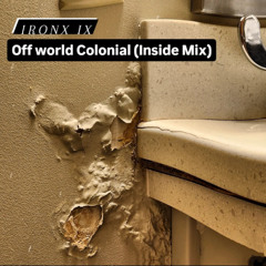 Offworld Colonial (Inside Mix)