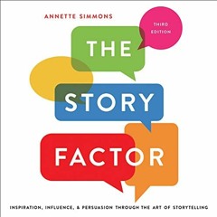 [ACCESS] EBOOK 📥 The Story Factor: Inspiration, Influence, and Persuasion Through th
