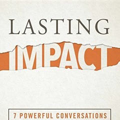 Read online Lasting Impact: 7 Powerful Conversations That Will Help Your Church Grow by  Carey Nieuw