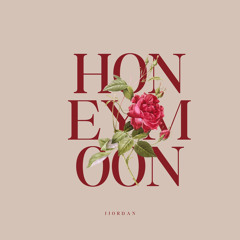 HONEYMOON - JJORDAN