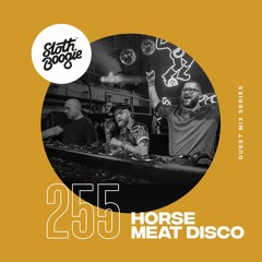 SlothBoogie Guestmix #255 - Horse Meat Disco