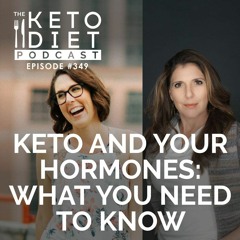 #349: Keto and Your Hormones: What You Need to Know with Dr. Anna Cabeca