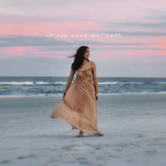 if you need me, call