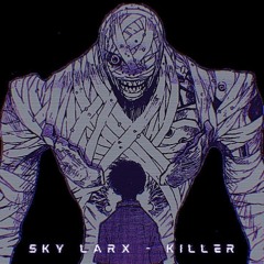 SKY LARX - Killer