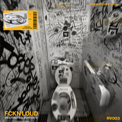 Restricted, Vortek's - FCKN LOUD [REVIVE]