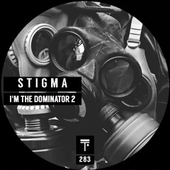 Stigma - I'm The Dominator 2 (Original Mix)