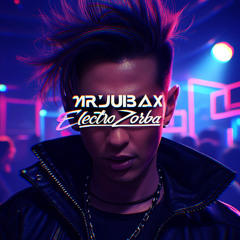MR'JUBAX - ELECTRO ZORBA