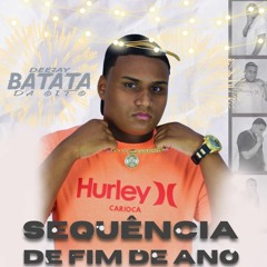SEQUENCIA FIM DE ANO DJ BATATA DA 8 150BPM KKKK