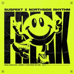 SUSPEKT x Northside Rhythm - FREAK (Free Download)