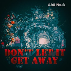 Don't Let It Get Away By Nigel & Andrea Anderson A&A Music
