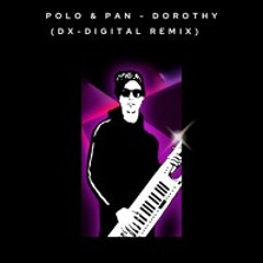 Polo & Pan - Dorothy (DX-Digital Remix)