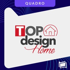 TOP DESING HOME 2023 DEMO - QUADRO
